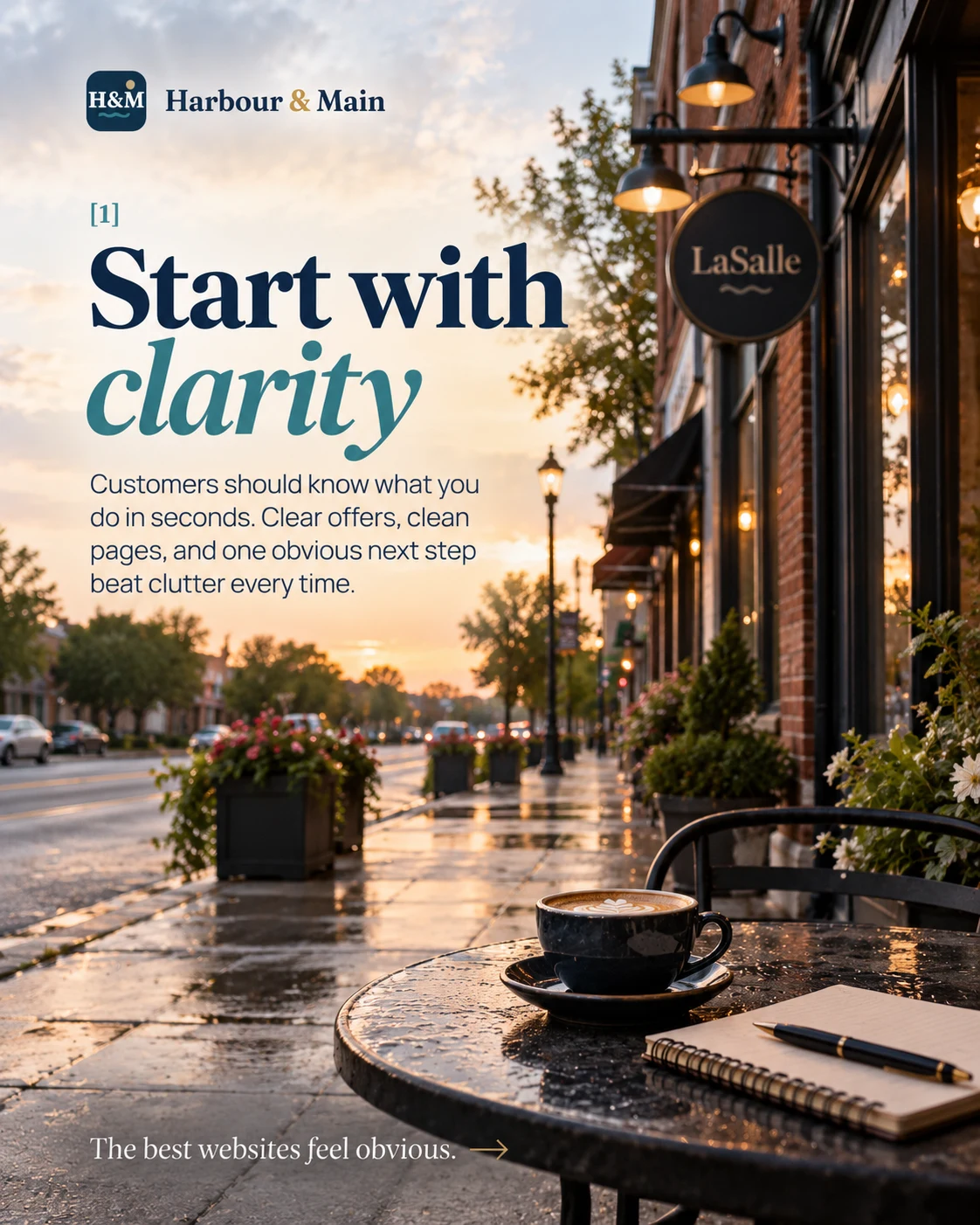 Start with clarity. Customers should know what you do in seconds. Clear offers, clean pages and one obvious next step beat clutter.